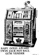 Baby Gold Award Ball [Twin Jack Pot] [Gum Vender] [Model 12] the Slot Machine