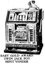 Baby Gold Award [Twin Jackpot] [Mint Vender] [Model 18] the Slot Machine