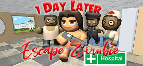 1 Day Later - Escape Zombie Hospital [Model 2218850]